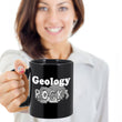 Geology Coffee Mug - Funny Gift For Geologist Or Geology Professor Or Teacher- "Geology Rocks"