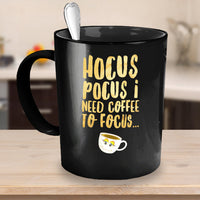 Load image into Gallery viewer, Halloween Coffee Mug - Funny Coffee Lovers Gift Idea - &quot;Hocus Pocus I Need Coffee To Focus&quot;

