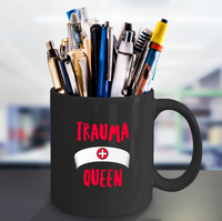 Load image into Gallery viewer, Nurse Coffee Mug - Funny Nursing Gift - Nursing Present For Nurses - &quot;Trauma Queen&quot;
