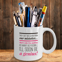 Load image into Gallery viewer, Adult Humor Coffee Mug - Funny Coffee Mug For Women Or Men - &quot;They Say We Learn From Our Mistakes&quot;
