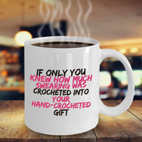 Load image into Gallery viewer, Crochet Mug - Funny Crocheting Gift - Crochet Lovers Gift - &quot;If Only You Knew How Much Swearing&quot;
