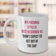 Adult Humor Coffee Mug - Funny Coffee Mug For Women Or Men - "My Personal Style"