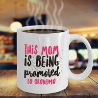 Load image into Gallery viewer, Grandma Coffee Mug - Funny Gift For New Grandmas Or Future Grandmas - &quot;This Mom Is Being Promoted&quot;
