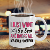 Load image into Gallery viewer, Sewing Coffee Mug - Funny Sewing Mug For Women - Funny Sewing Lovers Gift - &quot;I Just Want To Sew&quot;

