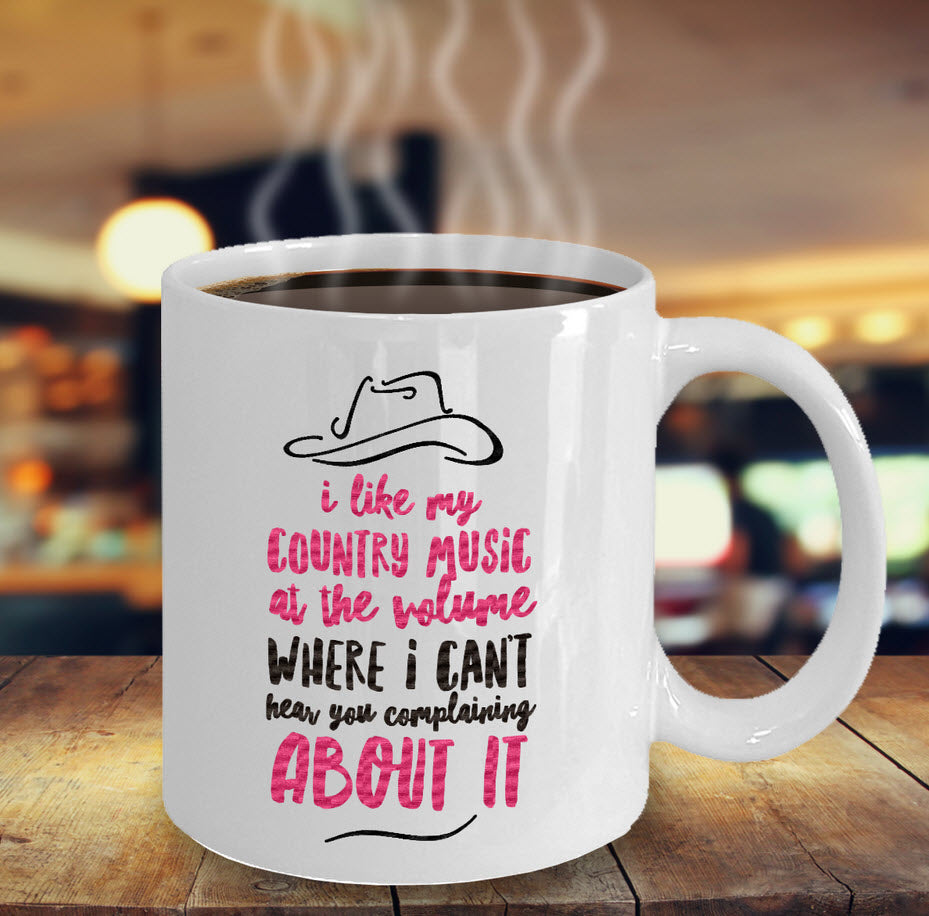 Country Music Mug - Funny Gift For Country Music Lovers - "I Like My Country Music At The Volume"