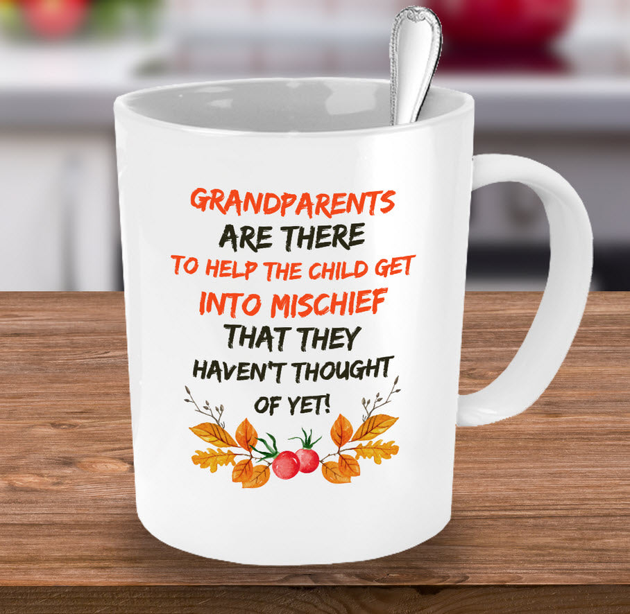 Grandparents Coffee Mug - Funny Grandpa / Grandma Gift - "Grandparents Are There To Help The Child"