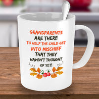 Grandparents Coffee Mug - Funny Grandpa / Grandma Gift - "Grandparents Are There To Help The Child"