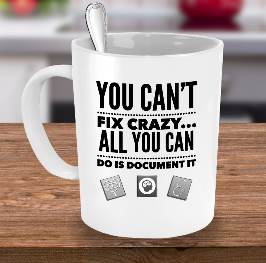 Nurse Coffee Mug - Funny Nurse Practitioner Gift - Gift For Nurses - "You Can't Fix Crazy"