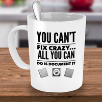 Nurse Coffee Mug - Funny Nurse Practitioner Gift - Gift For Nurses - "You Can't Fix Crazy"