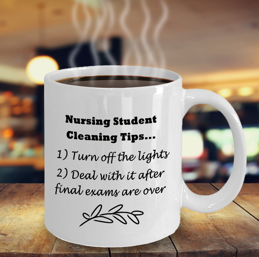 Student Nurse Coffee Mug - Funny Nursing Student Gift - "Nursing Student House Cleaning Tips"