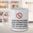 Seniors Coffee Mug - Funny Old Age Retirement / Grandma Or Grandpa Gift - "I Have Read The Terms"