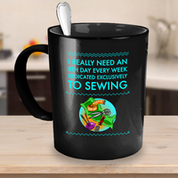 Load image into Gallery viewer, Sewing Coffee Mug - Funny Sewing Lovers Gift For Women - Quilter Mug - &quot;I Really Need An 8th Day&quot;
