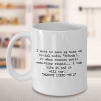 Adult Humor Coffee Mug - Funny Coffee Mug For Women Or Men - "I Want To Make My Name"