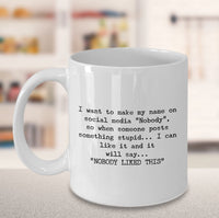 Load image into Gallery viewer, Adult Humor Coffee Mug - Funny Coffee Mug For Women Or Men - &quot;I Want To Make My Name&quot;
