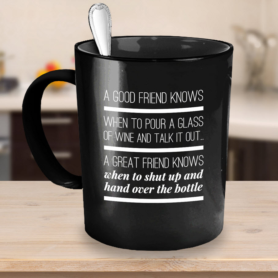 Wine Lover Coffee Mug - Funny Ceramic Wine Lovers Gift For Women - "A Good Friend Knows"