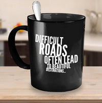 Load image into Gallery viewer, Inspirational Coffee Mug - Inspiring Motivational And Encouraging Gift - &quot;Difficult Roads&quot;

