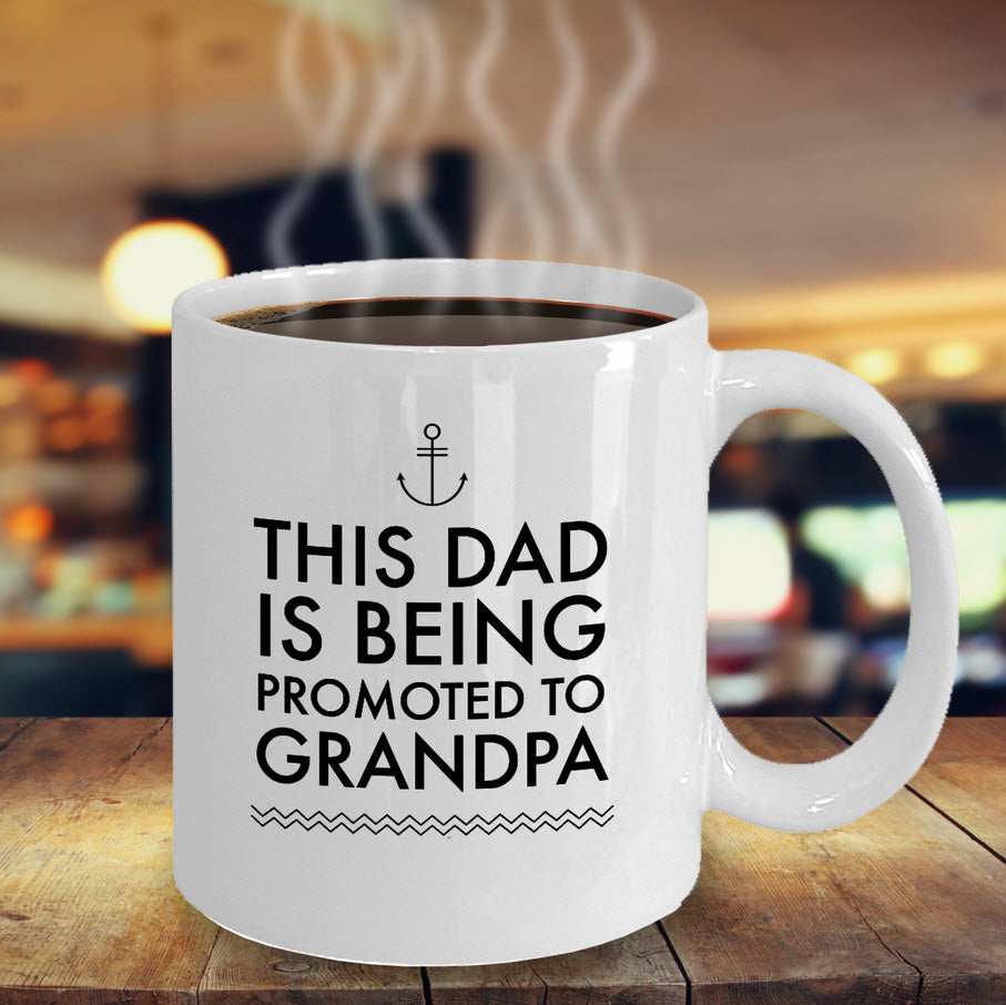 Grandpa Coffee Mug - Fathers Day Birthday Or Christmas Gift For Dads - "This Dad Is Being Promoted"