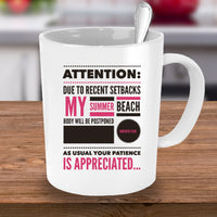 Weight Loss Mug - Funny Diet Themed Gift Idea For Men Or Women - "Attention Due To Recent Setbacks"