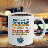 Load image into Gallery viewer, Coffee Lover Mug - Funny Coffee Lovers Gift Idea - &quot;Don&#39;t Touch My Coffee&quot;
