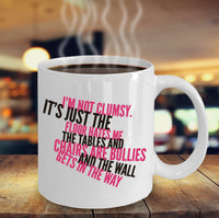 Load image into Gallery viewer, Adult Humor Coffee Mug - Funny Coffee Mug For Women Or Men - &quot;I&#39;m Not Clumsy&quot;
