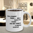 Student Nurse Coffee Mug - Funny Nursing Student Gift - Nursing School Gift - "I'm A Student Nurse"