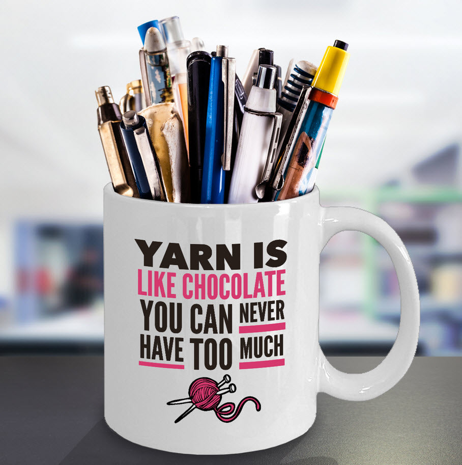 Knitting Coffee Mug - Funny Knitter Mug - Gift For Knitters - "Yarn Is Like Chocolate"