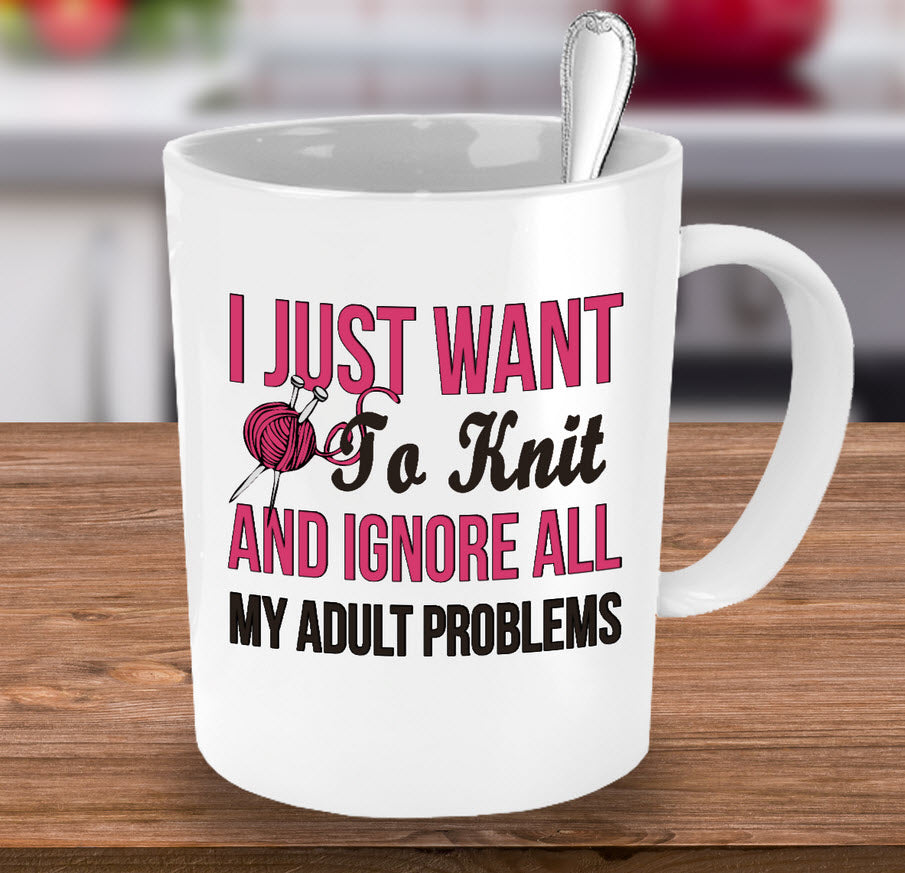 Knitting Coffee Mug - Funny Knitter Mug - Gift For Knitters - "I Just Want To Knit"