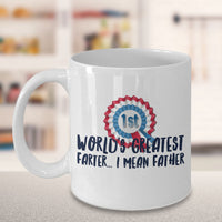 Dad Coffee Mug - Funny Fathers Day, Birthday Or Christmas Gift For Dads - "World's Greatest Farter"