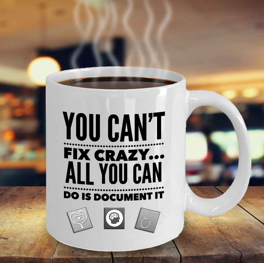 Nurse Coffee Mug - Funny Nurse Practitioner Gift - Gift For Nurses - "You Can't Fix Crazy"