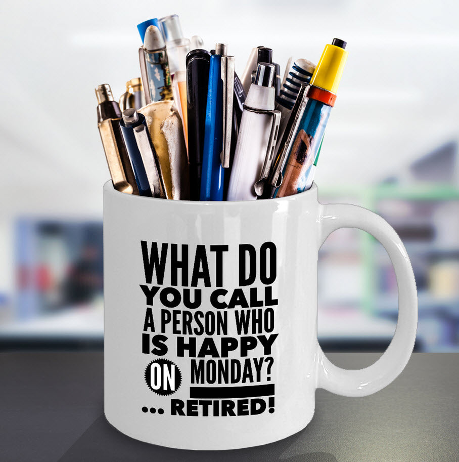 Retirement Coffee Mug - Funny Seniors / Grandma Or Grandpa Gift - "What Do You Call A Person"