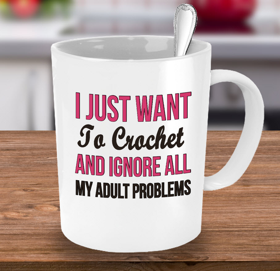 Crochet Coffee Mug - Funny Crocheting Mug - Crochet Lover Gift - "I Just Want To Crochet"