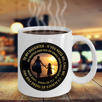 Load image into Gallery viewer, Daughter Coffee Mug - Gift For Daughter From Mom - Daughter Gift - &quot;To My Daughter If You Need Me&quot;
