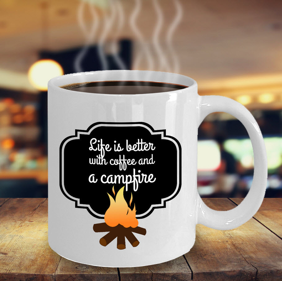 Camping Coffee Mug - Ceramic Gift Mug For Campers - "Life Is Better With Coffee And A Campfire"
