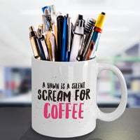 Load image into Gallery viewer, Coffee Lover Mug - Funny Coffee Lovers Gift Idea - &quot;A Yawn Is A Silent Scream For Coffee&quot;
