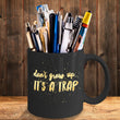 Adult Humor Coffee Mug - Funny Coffee Mug For Women Or Men - "Don't Grow Up It's A Trap"