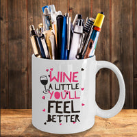 Wine Lover Coffee Mug - Funny Wine Lovers Gift - Wine Mugs For Women - "Wine A Little"