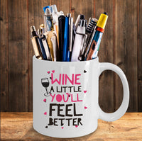 Load image into Gallery viewer, Wine Lover Coffee Mug - Funny Wine Lovers Gift - Wine Mugs For Women - &quot;Wine A Little&quot;
