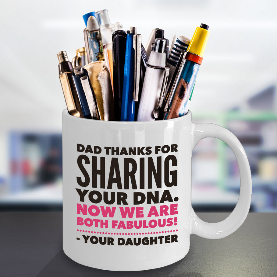 Dad Coffee Mug - Dad Gift From Son Or Daughter - Fathers Day - "Dad Thanks For Sharing Your DNA"