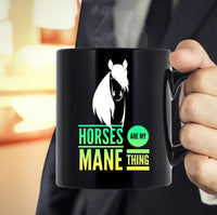 Load image into Gallery viewer, Horse Coffee Mug - Funny Horse Lovers Gift - &quot;Horses Are My Main Thing&quot;
