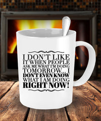 Load image into Gallery viewer, Adult Humor Coffee Mug - Funny Coffee Mug For Women Or Men - &quot;I Don&#39;t Like It When People Ask Me&quot;
