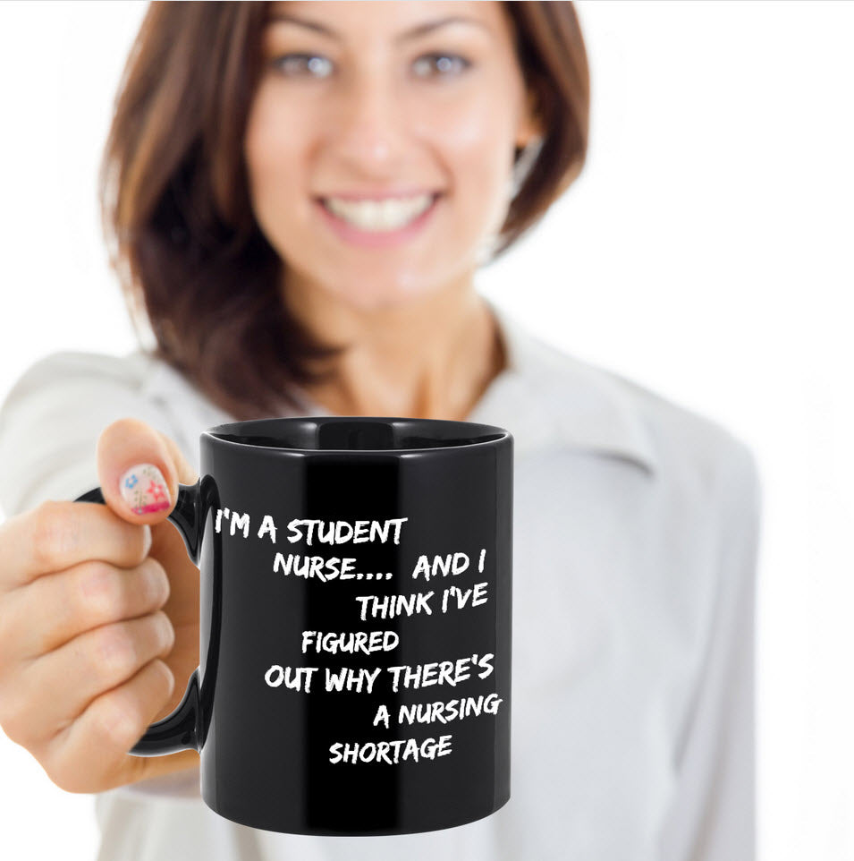 Student Nurse Coffee Mug - Funny Nursing Student Gift - Nursing School Gift - "I'm A Student Nurse"