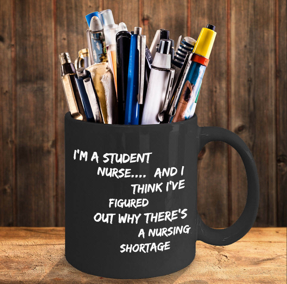 Student Nurse Coffee Mug - Funny Nursing Student Gift - Nursing School Gift - "I'm A Student Nurse"