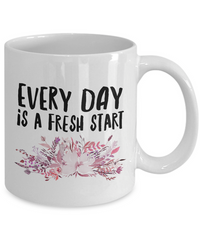Load image into Gallery viewer, Inspirational Coffee Mug - Inspiring Motivational &amp; Encouraging Gift - &quot;Every Day Is A Fresh Start&quot;
