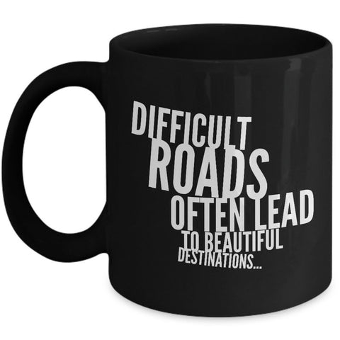 Inspirational Coffee Mug - Inspiring Motivational And Encouraging Gift - 