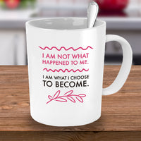 Load image into Gallery viewer, Inspirational Coffee Mug - Inspiring Motivational And Encouraging Gift - &quot;I Am Not What Happened&quot;
