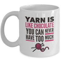Knitting Coffee Mug - Funny Knitter Mug - Gift For Knitters - "Yarn Is Like Chocolate"