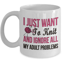 Knitting Coffee Mug - Funny Knitter Mug - Gift For Knitters - "I Just Want To Knit"