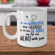 Valentines Day Or Anniversary Coffee Mug - Love Mug - Anniversary Gift -"The Most Wonderful Thing"