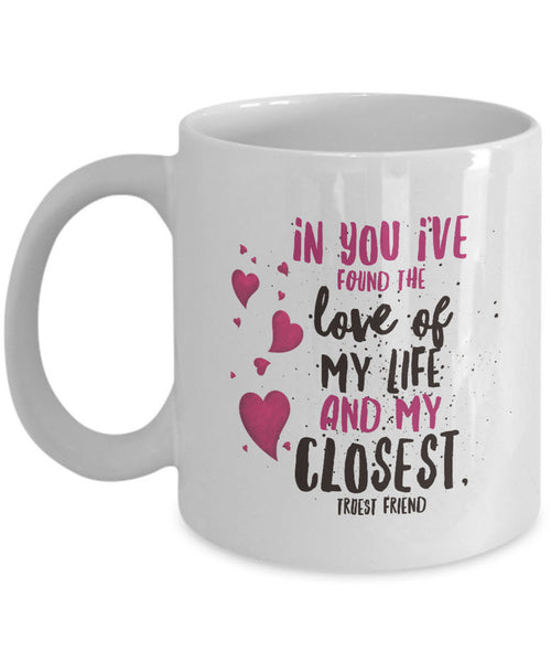 Valentines Day Or Anniversary Coffee Mug - Love Quote Mug - Anniversary Gift -"In You I've Found"
