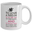 Valentines Day Or Mug - Love Mug - Anniversary Gift - Husband Wife Gift - "To Love A Person"